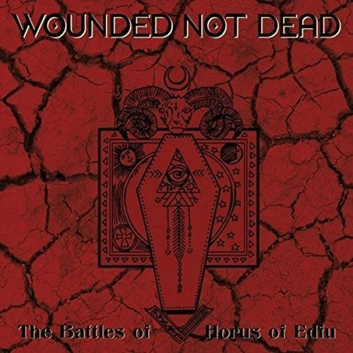 Wounded Not Dead : The Battles of Horus of Edfu